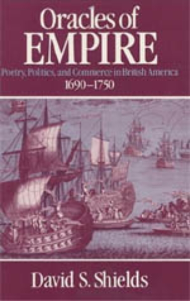 Oracles of Empire: Poetry, Politics, and Commerce in British America, 1690-1750