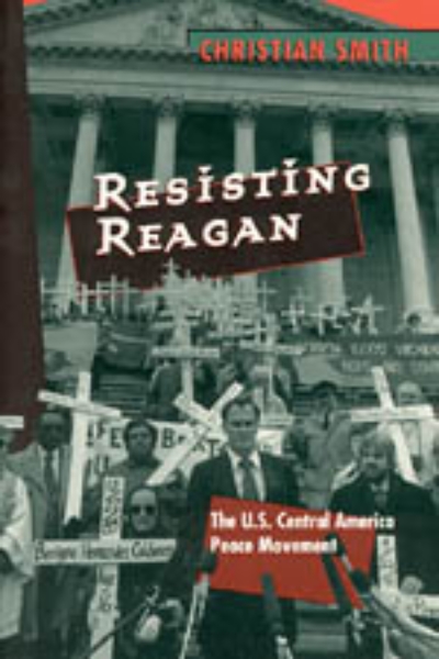 Resisting Reagan: The U.S. Central America Peace Movement