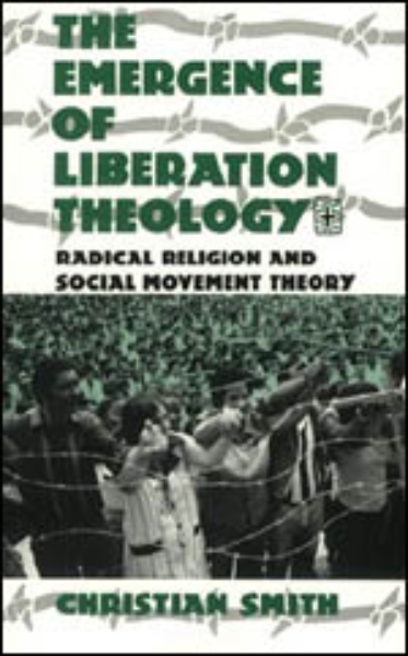 The Emergence of Liberation Theology: Radical Religion and Social Movement Theory