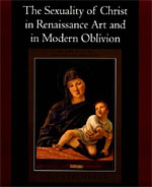 The Sexuality of Christ in Renaissance Art and in Modern Oblivion