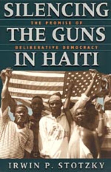 Silencing the Guns in Haiti: The Promise of Deliberative Democracy