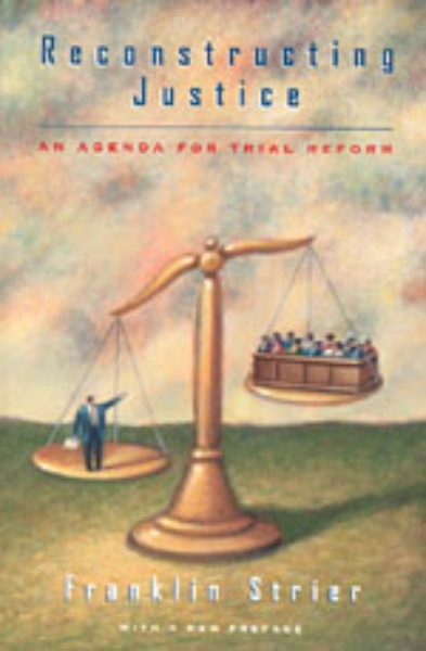 Reconstructing Justice: An Agenda for Trial Reform