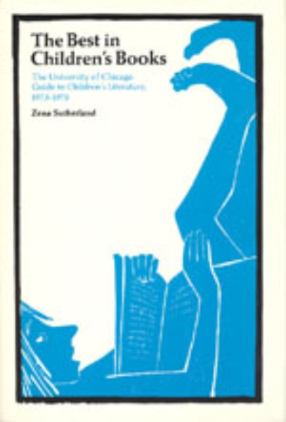 The Best in Children’s Books: The University of Chicago Guide to Children’s Literature, 1973-78