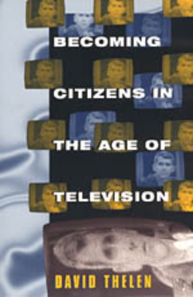 Becoming Citizens in the Age of Television: How Americans Challenged the Media and Seized Political Initiative during the Iran-Contra Debate