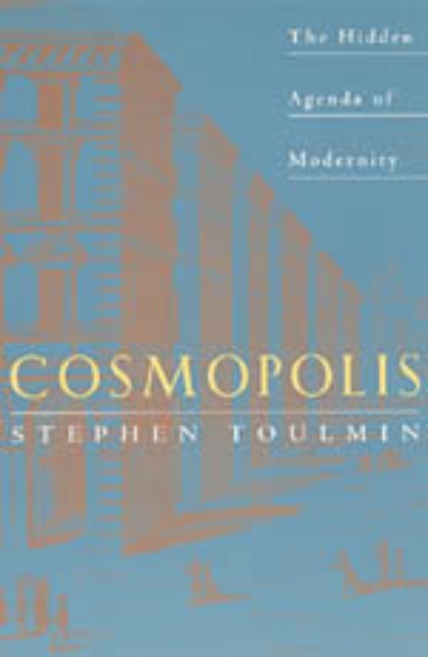 Cosmopolis: The Hidden Agenda of Modernity