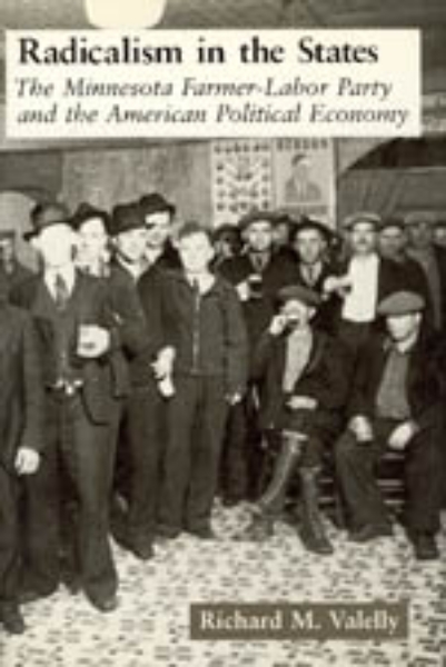 Radicalism in the States: The Minnesota Farmer-Labor Party and the American Political Economy