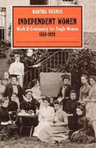 Independent Women: Work and Community for Single Women, 1850-1920