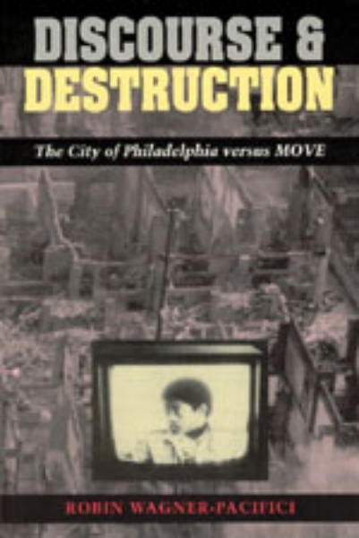 Discourse and Destruction: The City of Philadelphia versus MOVE