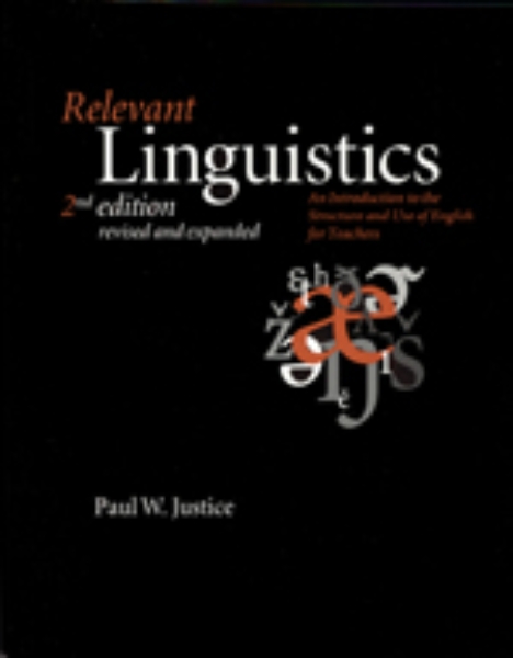 Relevant Linguistics, Second Edition, Revised and Expanded: An Introduction to the Structure and Use of English for Teachers