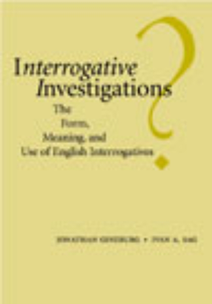 Interrogative Investigations: The Form, Meaning, and Use of English Interrogatives