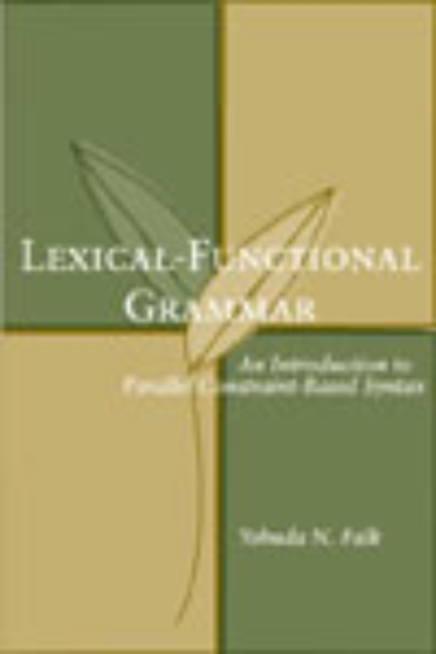 Lexical-Functional Grammar: An Introduction to Parallel Constraint-Based Syntax
