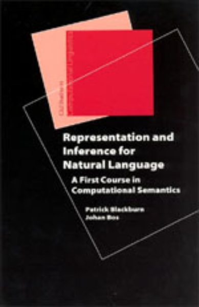 Representation and Inference for Natural Language: A First Course in Computational Semantics