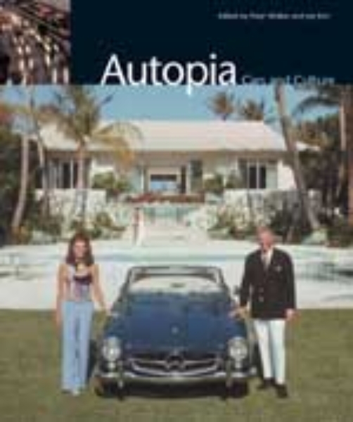 Autopia: Cars and Culture