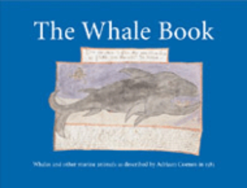 The Whale Book: Whales and Other Marine Animals as Described by Adriaen Coenen in 1585