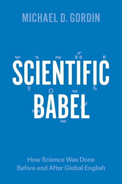 Scientific Babel: How Science Was Done Before and After Global English