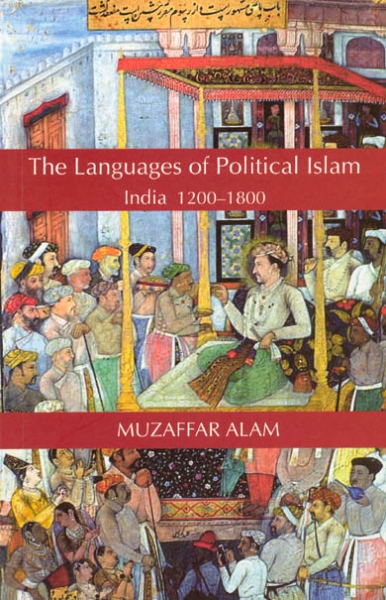 The Languages of Political Islam: India 1200-1800