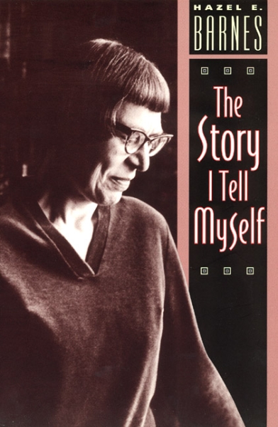 The Story I Tell Myself: A Venture in Existentialist Autobiography