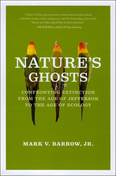 Nature’s Ghosts: Confronting Extinction from the Age of Jefferson to the Age of Ecology
