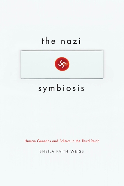 The Nazi Symbiosis: Human Genetics and Politics in the Third Reich