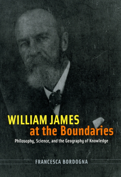 William James at the Boundaries: Philosophy, Science, and the Geography of Knowledge