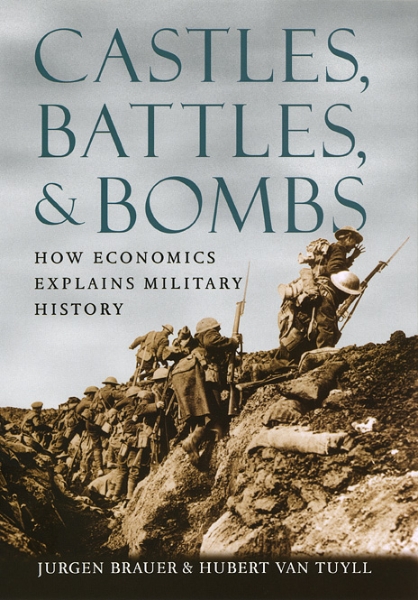 Castles, Battles, and Bombs: How Economics Explains Military History