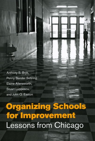 Organizing Schools for Improvement: Lessons from Chicago