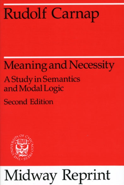 Meaning and Necessity: A Study in Semantics and Modal Logic