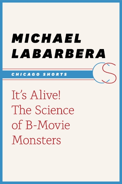 It’s Alive!: The Science of B-Movie Monsters