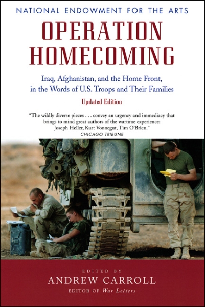 Operation Homecoming: Iraq, Afghanistan, and the Home Front, in the Words of U.S. Troops and Their Families, Updated Edition