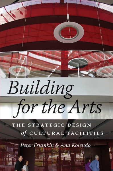 Building for the Arts: The Strategic Design of Cultural Facilities