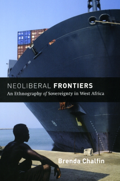 Neoliberal Frontiers: An Ethnography of Sovereignty in West Africa