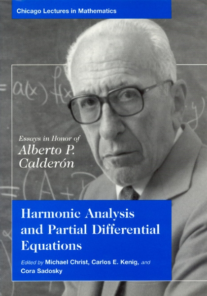 Harmonic Analysis and Partial Differential Equations: Essays in Honor of Alberto P. Calderon