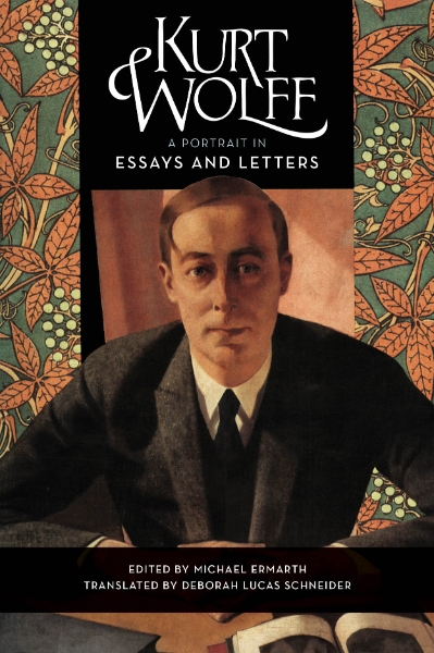 Kurt Wolff: A Portrait in Essays and Letters