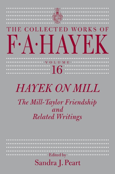 Hayek on Mill: The Mill-Taylor Friendship and Related Writings