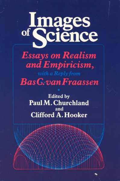 Images of Science: Essays on Realism and Empiricism