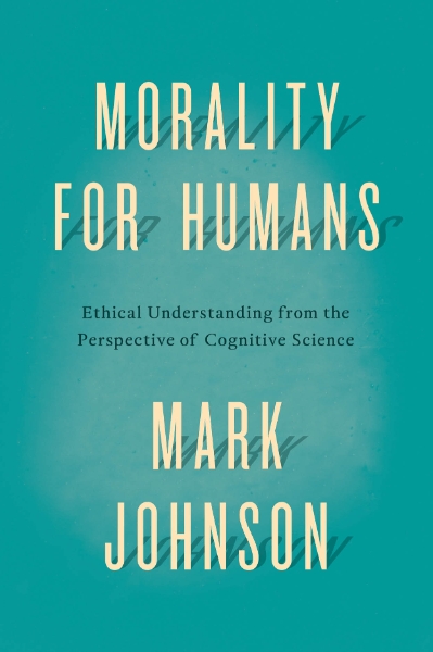 Morality for Humans: Ethical Understanding from the Perspective of Cognitive Science