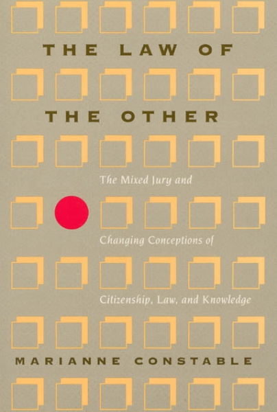 The Law of the Other: The Mixed Jury and Changing Conceptions of Citizenship, Law, and Knowledge
