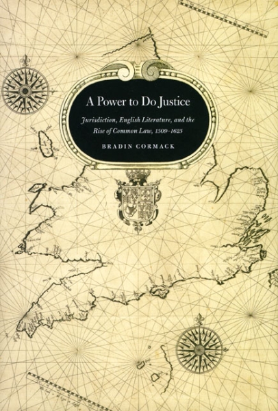 A Power to Do Justice: Jurisdiction, English Literature, and the Rise of Common Law