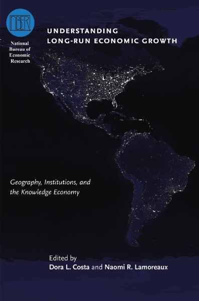 Understanding Long-Run Economic Growth: Geography, Institutions, and the Knowledge Economy