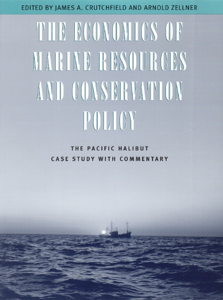 The Economics of Marine Resources and Conservation Policy: The Pacific Halibut Case Study with Commentary