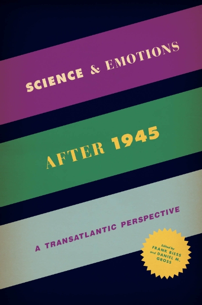 Science and Emotions after 1945: A Transatlantic Perspective