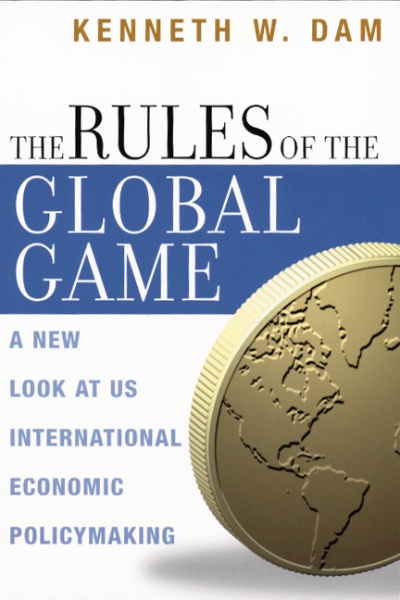 The Rules of the Global Game: A New Look at US International Economic Policymaking