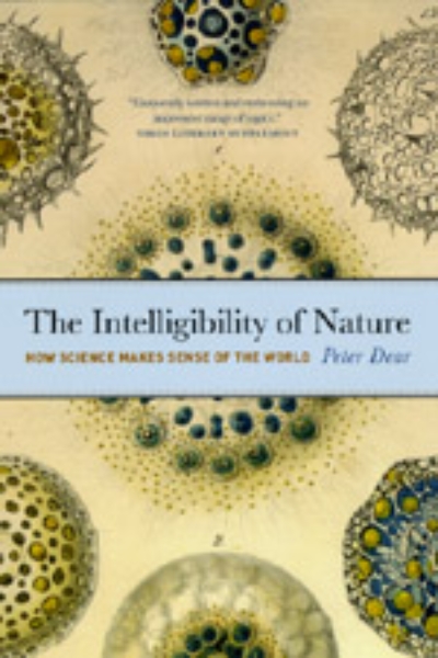 The Intelligibility of Nature: How Science Makes Sense of the World