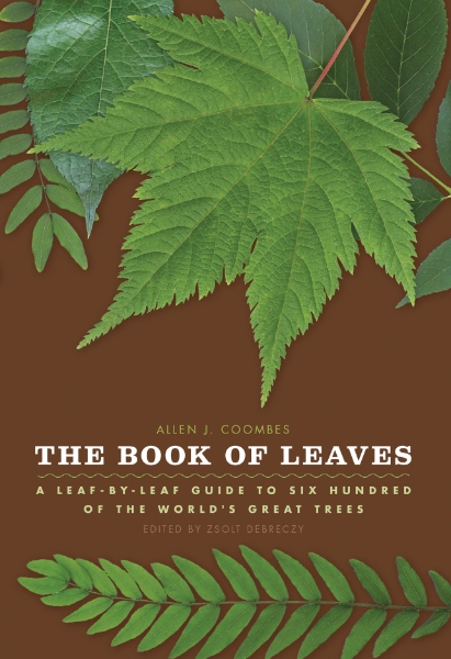 The Book of Leaves: A Leaf-by-Leaf Guide to Six Hundred of the World’s Great Trees