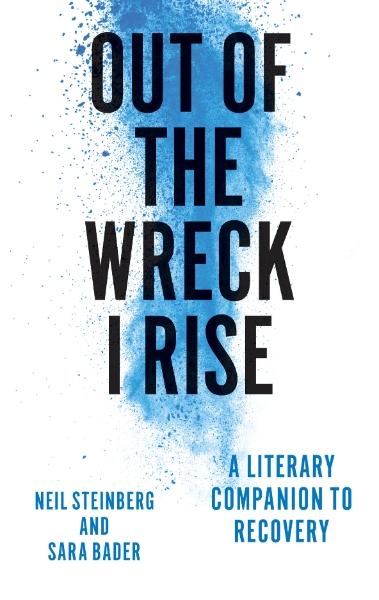 Out of the Wreck I Rise: A Literary Companion to Recovery