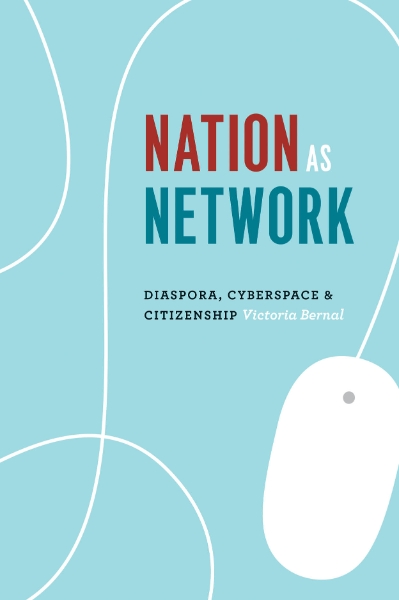 Nation as Network: Diaspora, Cyberspace, and Citizenship