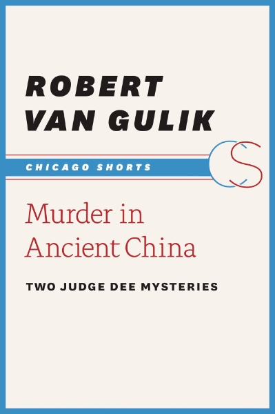 Murder in Ancient China: Two Judge Dee Mysteries