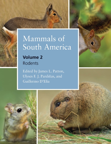 Mammals of South America, Volume 2: Rodents