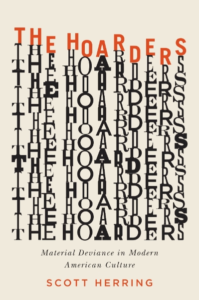 The Hoarders: Material Deviance in Modern American Culture