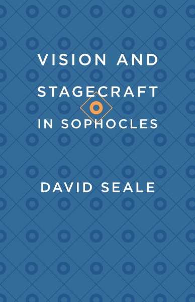 Vision and Stagecraft in Sophocles